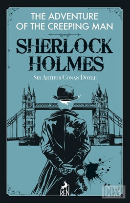 The Adventure of the Creeping Man - Sherlock Holmes